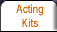 Acting Kits
